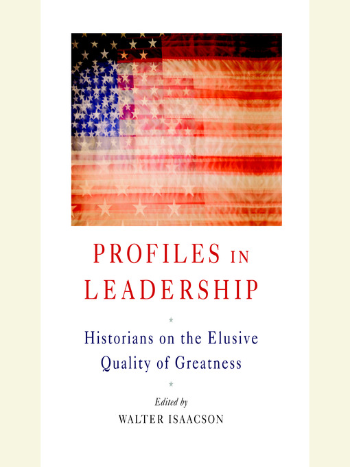 Title details for Profiles in Leadership by Walter Isaacson - Available